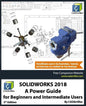 Solidworks 2018: A Power Guide for Beginners and Intermediate Users - Paperback