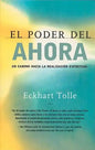 El Poder del Ahora / The Power of Now: Un Camino Hacia La Realizacion Espiritual / A Guide to Spiritual Enlightenment - Paperback