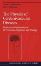 The Physics of Cerebrovascular Diseases: Biophysical Mechanisms of Development, Diagnosis and Therapy - Hardcover