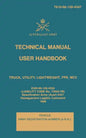 Technical Manual User Handbook Truck, Utility, Lightweight, FFR, MC2: 7610-66-128-4347 - Paperback