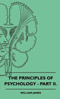 The Principles of Psychology - Part II. - Paperback