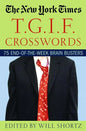 The New York Times T.G.I.F. Crosswords: 75 End-Of-The-Week Brain Busters - Paperback