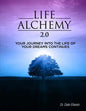 Life Alchemy 2.0: Your Journey into the Life of Your Dreams Continues - Paperback