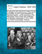 A Charge to the Grand Jury of the County of Suffolk, for the Commonwealth of Massachusetts: At the Opening of the Municipal Court of the City of Bosto - Paperback