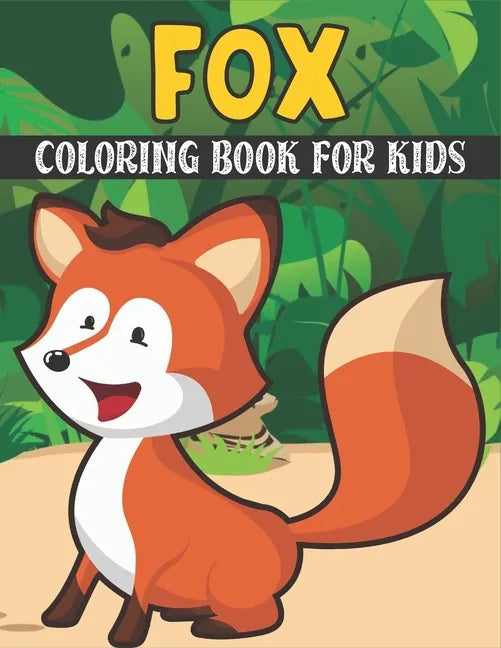 Fox Coloring Book For Kids: 50 Baby Fox Coloring Pages - Paperback