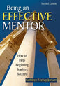 Being an Effective Mentor: How to Help Beginning Teachers Succeed - Paperback