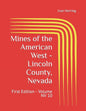 Mines of the American West - Lincoln County, Nevada: First Edition - Volume NV 10 - Paperback