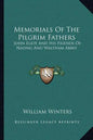 Memorials of the Pilgrim Fathers: John Eliot and His Friends of Nazing and Waltham Abbey - Paperback
