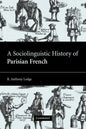 A Sociolinguistic History of Parisian French - Paperback