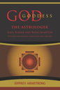 God/Goddess the Astrologer: Soul, Karma & Reincarnation: How We Are Continually Creating Our Own Destiny - Paperback
