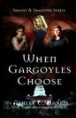 When Gargoyles Choose - Paperback