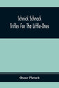 Schnick Schnack; Trifles For The Little-Ones - Paperback