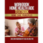 Workbook Home Health Aide Textbook: Home Care Principles - Paperback