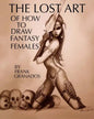 The lost art of how to draw fantasy females - Paperback