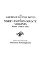Marriage License Bonds of Northampton County, Virginia from 1706 to 1854 - Paperback