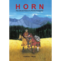 Horn: The Life and Times of a Pioneer Prospector - Hardcover