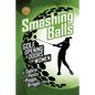 Smashing Balls: Golf, Opening Doors for Women - Paperback