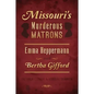 Missouri's Murderous Matrons: Emma Heppermann and Bertha Gifford - Paperback