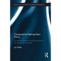 Comparative Metropolitan Policy: Governing Beyond Local Boundaries in the Imagined Metropolis - Paperback