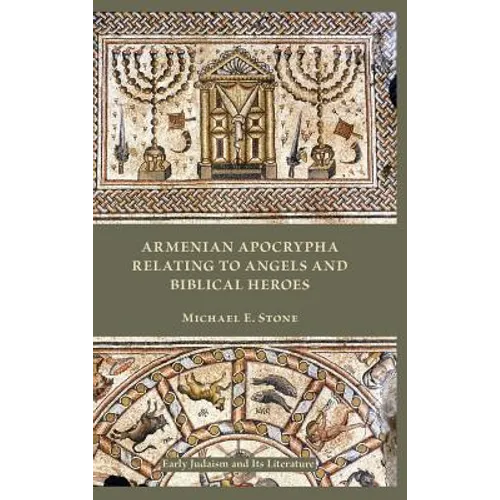 Armenian Apocrypha Relating to Angels and Biblical Heroes - Hardcover