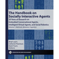 The Handbook on Socially Interactive Agents: 20 Years of Research on Embodied Conversational Agents, Intelligent Virtual Agents, and Social Robotics V - Hardcover