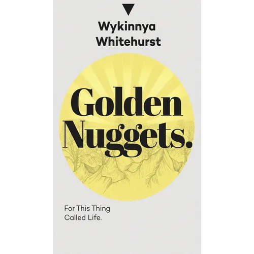 Golden Nuggets: For This Thing Called Life: For This Thing Called Life - Hardcover