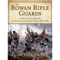 The Rowan Rifle Guards: A History of Company K, 4th North Carolina State Troops 1857-1865 - Hardcover