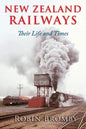 New Zealand Railways: Their Life and Times - Paperback