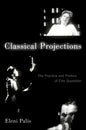 Classical Projections: The Practice and Politics of Film Quotation - Paperback