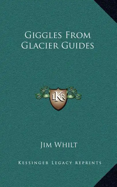 Giggles from Glacier Guides - Hardcover