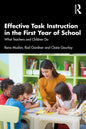 Effective Task Instruction in the First Year of School: What Teachers and Children Do - Paperback