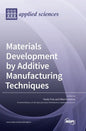 Materials Development by Additive Manufacturing Techniques - Hardcover