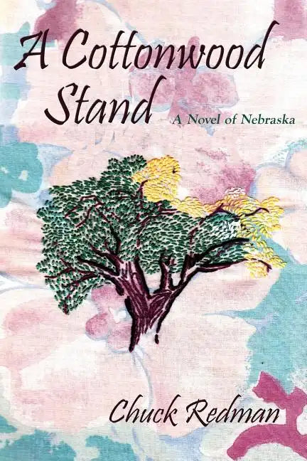 A Cottonwood Stand: A Novel of Nebraska - Paperback