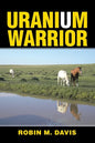 Uranium Warrior: What I Learned from Nunn - Paperback