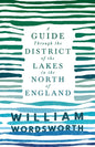 A Guide Through the District of the Lakes in the North of England;With a Description of the Scenery, For the Use of Tourists and Residents - Paperback
