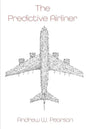 The Predictive Airliner: A Blueprint for Aviation's 2nd Century - Paperback