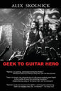 Geek to Guitar Hero - Paperback