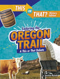 Enduring the Oregon Trail: A This or That Debate - Hardcover