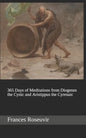 365 Days of Meditations from Diogenes the Cynic and Aristippus the Cyrenaic - Paperback