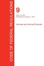 CFR 9, Parts 1 to 199, Animals and Animal Products, January 01, 2017 (Volume 1 of 2) - Paperback
