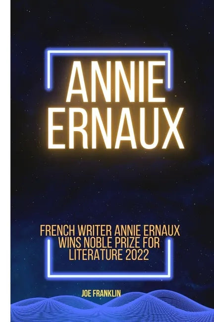 Annie Ernaux: Winner of the Noble Price for Literature 2022 - Paperback