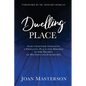 Dwelling Place: God's endtime strategy a dwelling place for himself in the hearts of his sons and daughters. - Paperback