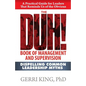 The DUH! Book of Management and Supervision: Dispelling Common Leadership Myths - Paperback
