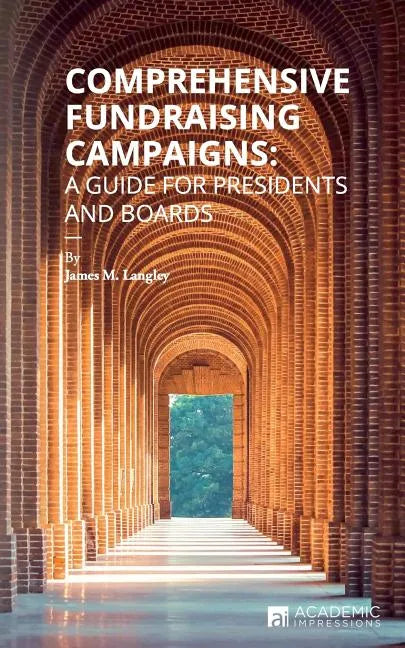 Comprehensive Fundraising Campaigns: A Guide for Presidents and Boards - Paperback