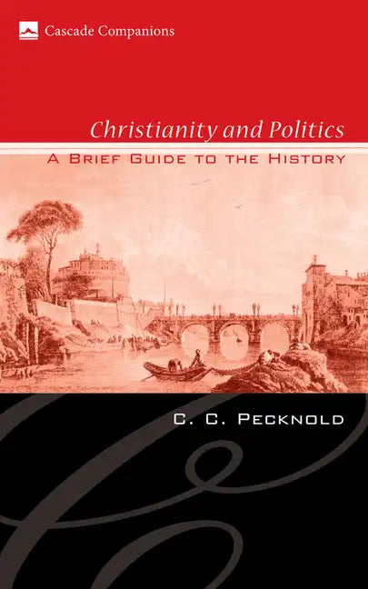 Christianity and Politics: A Brief Guide to the History - Paperback