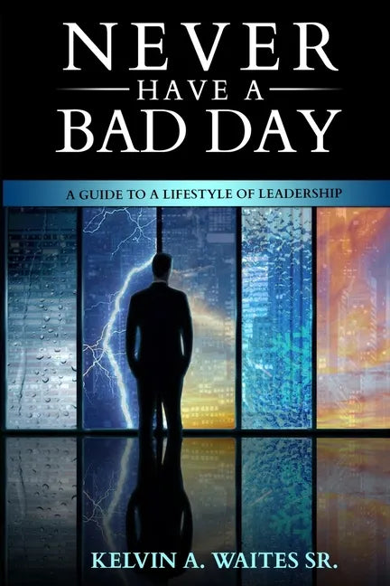 New Have A Bad Day, A Guide To A Lifestyle of Leadership - Paperback