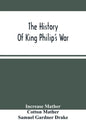 The History Of King Philip'S War - Paperback