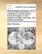 The Tea-Table Miscellany: Or, a Collection of Choice Songs, Scots & English. in Four Volumes by Allan Ramsay. the Twelth [Sic] Edition. - Paperback