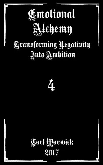 Emotional Alchemy: Transforming Negativity into Ambition - Paperback
