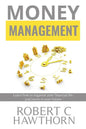Money Management: Steps to Learn How to Organize Your Financial Life and Invest in Your Future. - Paperback